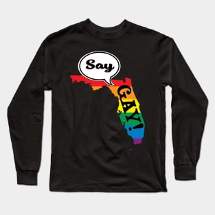 Say Gay Long Sleeve T-Shirt